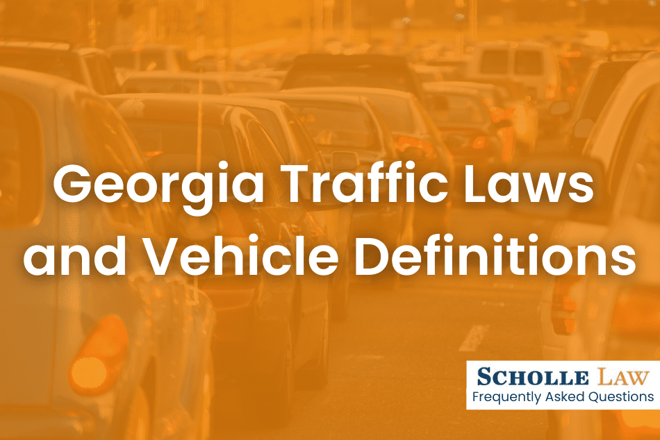 Georgia Traffic Laws and Vehicle Definitions | Scholle Law Car & Truck ...