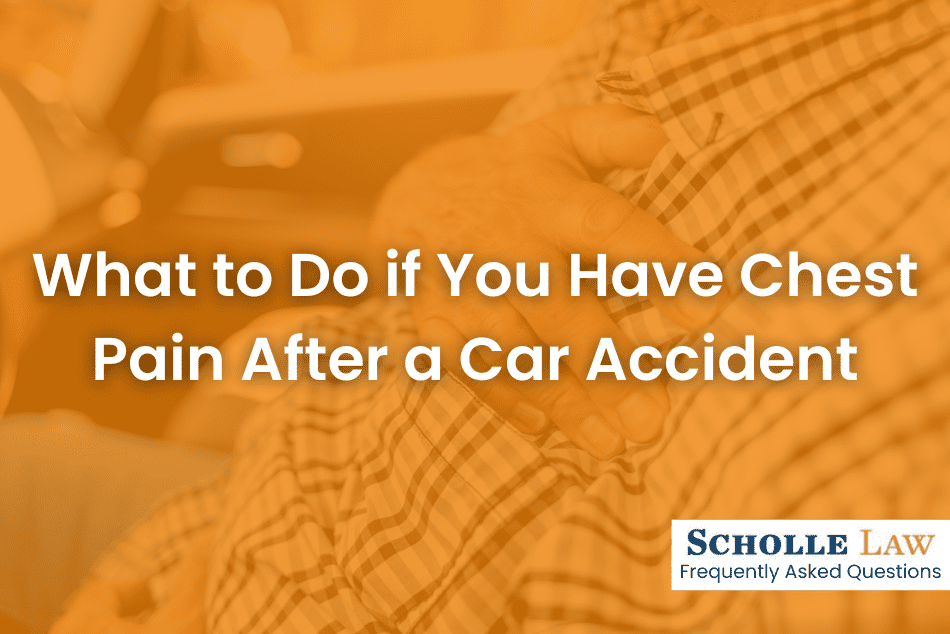 What To Do If You Have Chest Pain After A Car Accident Scholle Law