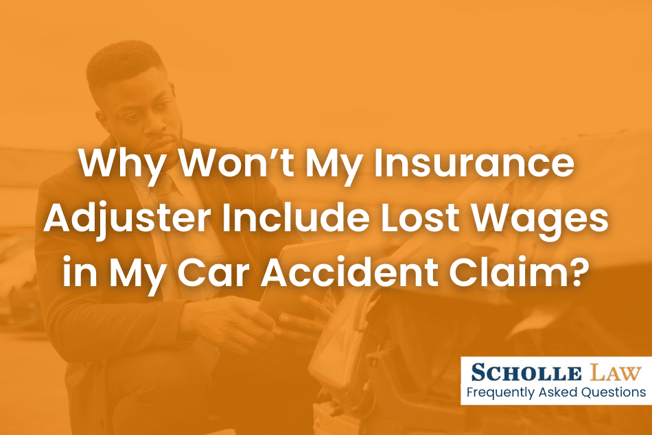 why-won-t-my-insurance-adjuster-include-lost-wages-in-my-car-accident